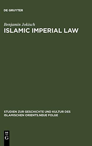 Islamic Imperial Law: Harun-Al-Rashid's Codification Project (Studien zur Geschichte und Kultur des islamischen Orients, N.F. 19, Band 19)