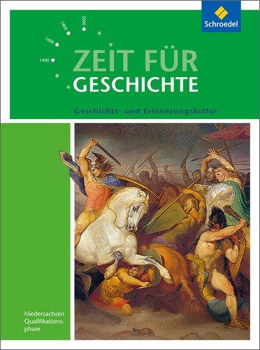 Zeit für Geschichte Oberstufe - Ausgabe 2014 für Niedersachsen: Themenband: Geschichts- und Erinnerungskultur