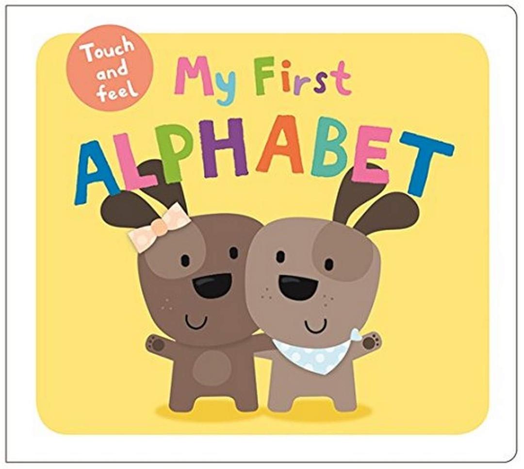 My First Alphabet: My First Touch & Feel