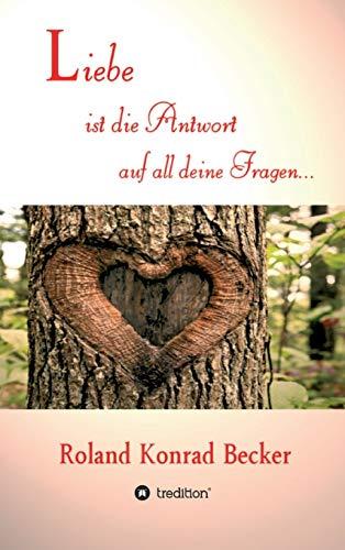 Liebe ist die Antwort auf all deine Fragen