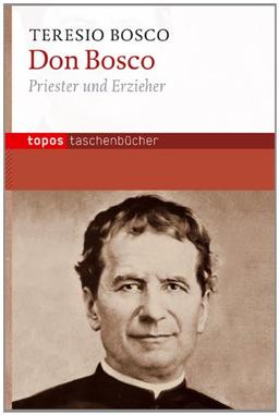 Don Bosco: Priester und Erzieher