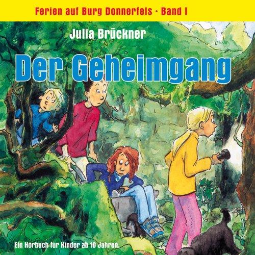 Der Geheimgang: Ferien auf Burg Donnerfels, Band 1