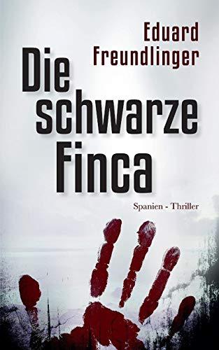 Die schwarze Finca: Spanien-Thriller (Andalusien Trilogie Band, Band 2)