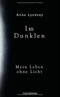 Im Dunklen: Mein Leben ohne Licht