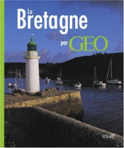 La Bretagne authentique par Géo