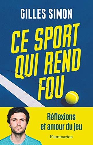 Ce sport qui rend fou : réflexions et amour du jeu