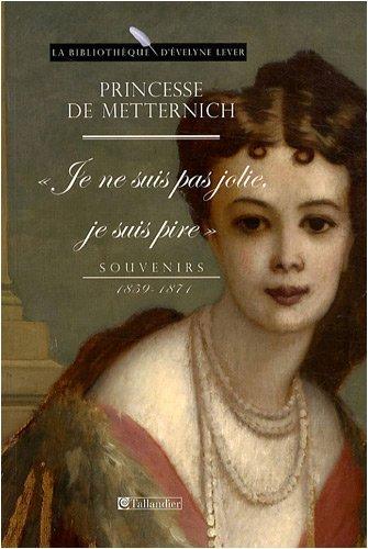 Je ne suis pas jolie, je suis pire : souvenirs, 1859-1871