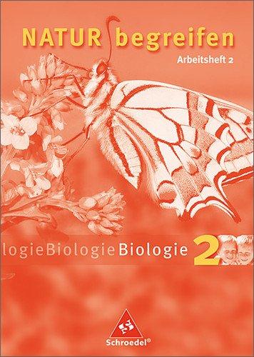 Natur begreifen Biologie - Ausgabe 2003: Arbeitsheft 2 (Teil 2) Lernstufe 8: Ein Lehr- und Arbeitsbuch. 7./8. Schuljahr