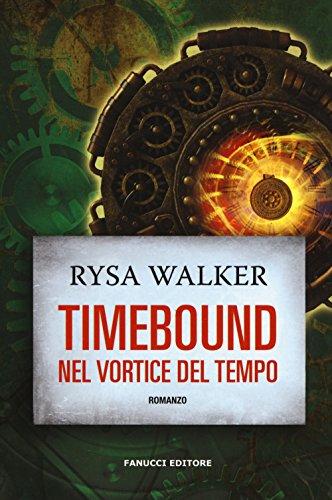 Timebound. Nel vortice del tempo (Narrativa tascabile)