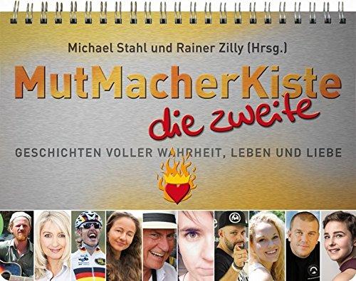 MutMacherKiste, die zweite: Geschichten voller Wahrheit, Leben und Liebe