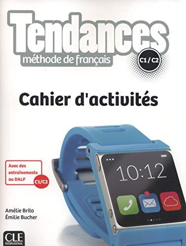 Tendances, méthode de français, C1-C2 : cahier d'activités