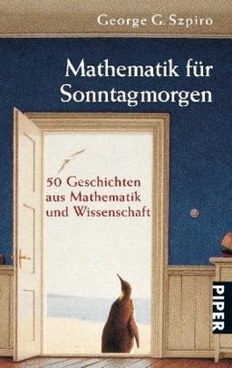 Mathematik für Sonntagmorgen: 50 Geschichten aus Mathematik und Wissenschaft