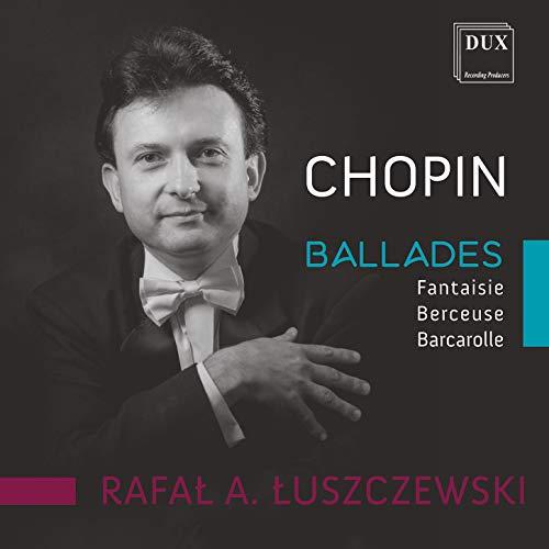 Rafal Luszczewski - Chopin Ballads