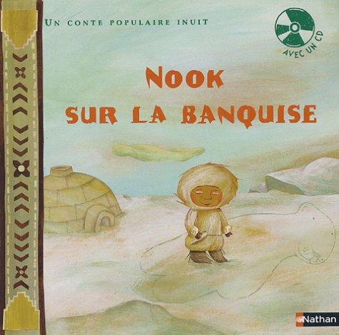 Nook sur la banquise : conte populaire inuit