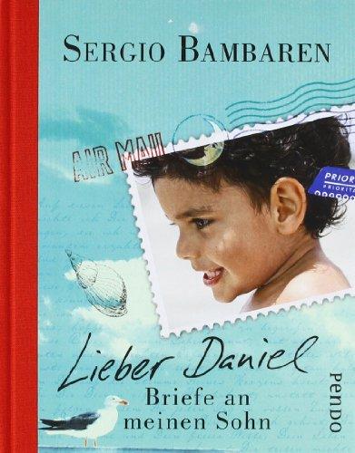 Lieber Daniel: Briefe an meinen Sohn