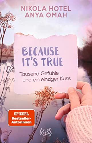 Because It's True - Tausend Gefühle und ein einziger Kuss (Because-Reihe, Band 2)