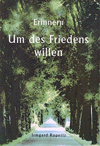 Erinnern - Um des Friedens willen