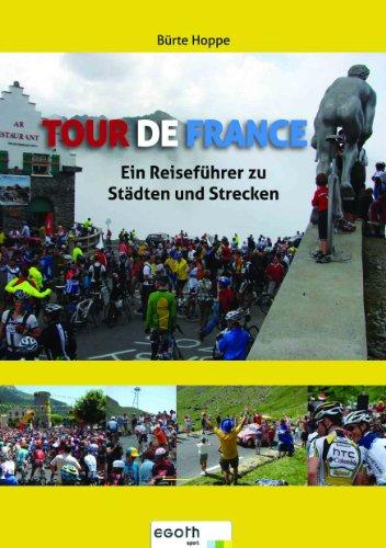 Tour de France - Ein Reiseführer zu Strecken und Städten