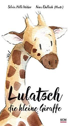 Lulatsch, die kleine Giraffe (Bilderbücher für 3- bis 6-Jährige - Pappbilderbuch)