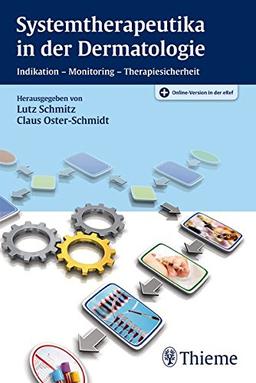 Systemtherapeutika in der Dermatologie: Indikation - Monitoring - Therapiesicherheit