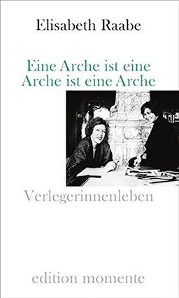 Eine Arche ist eine Arche ist eine Arche: Verlegerinnenleben