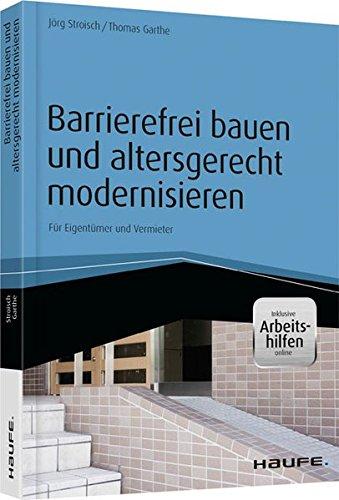 Barrierefrei bauen und altersgerecht modernisieren - inkl. Arbeitshilfen online (Haufe Fachbuch)