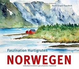 Norwegen: Faszination Hurtigruten (Geschenkband mit Aquarellen von Hans-Jürgen Gaudeck)