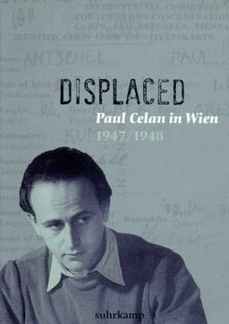 'Displaced', Paul Celan in Wien 1947-1948