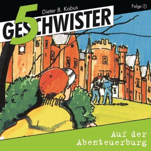 5 Geschwister, Folge 1: Auf der Abenteuerburg