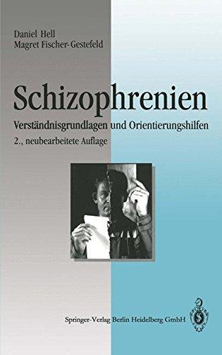 Schizophrenien: Verständnisgrundlagen und Orientierungshilfen