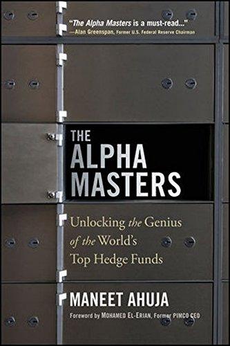 The Alpha Masters: Unlocking the Genius of the World's Top Hedge Funds