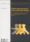 Transformationsprozesse in der politischen Bildung: Von der Staatsbürgerkunde in der DDR zum Politikunterricht in den Länder