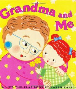 Grandma and Me: A Lift-the-Flap Book (Karen Katz Lift-the-Flap Books)