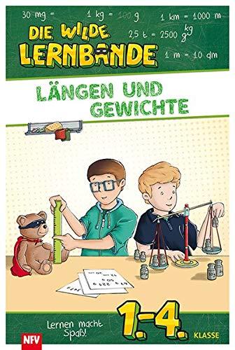 Längen und Gewichte: DIE WILDE LERNBANDE - 1.-4. Klasse