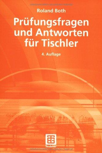 Prüfungsfragen und Antworten für Tischler: Mit lernfeld- und handlungsorientierten Aufgaben