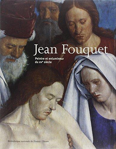 Jean Fouquet : peintre et enlumineur du XVe siècle : exposition, Paris, Bibliothèque nationale de France, 25 mars-22 juin 2003