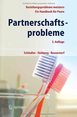 Partnerschaftsprobleme: Möglichkeiten zur Bewältigung: Ein Handbuch für Paare: Beziehungsprobleme meistern - Ein Handbuch für Paare