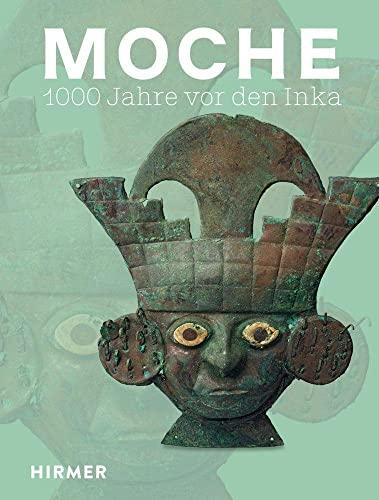 Moche: 1000 Jahre vor den Inka