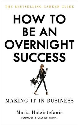 How to Be an Overnight Success