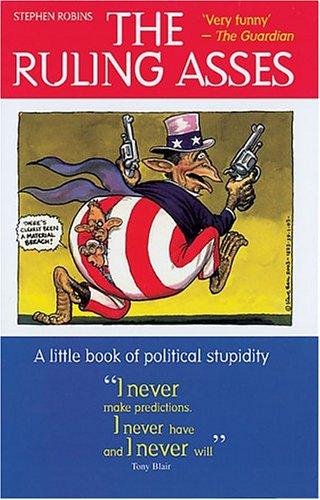 The Ruling Asses: A Little Book of Political Stupidity