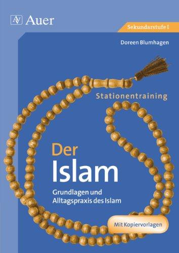 Stationentraining Der Islam: Grundlagen und Alltagspraxis des Islam (7. bis 10. Klasse)