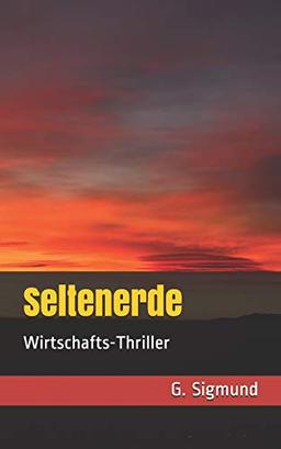 Seltenerde: Wirtschafts-Thriller