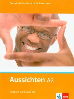 Aussichten A2 : Deutsch als Fremdsprache für Erwachsene : Kursbuch