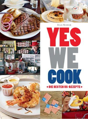 Yes we cook: Die besten US-Rezepte