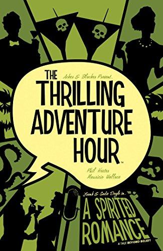 The Thrilling Adventure Hour: A Spirited Romance