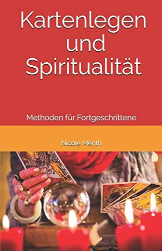 Kartenlegen und Spiritualität: Methoden für Fortgeschrittene