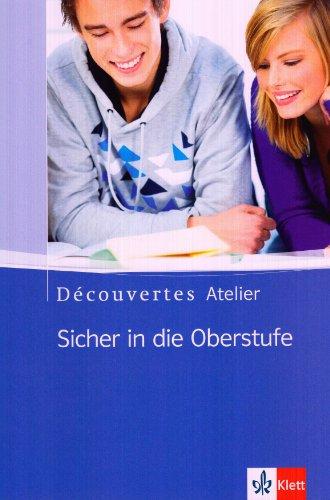 Découvertes Atelier / Sicher in die Oberstufe: Schülerarbeitsheft