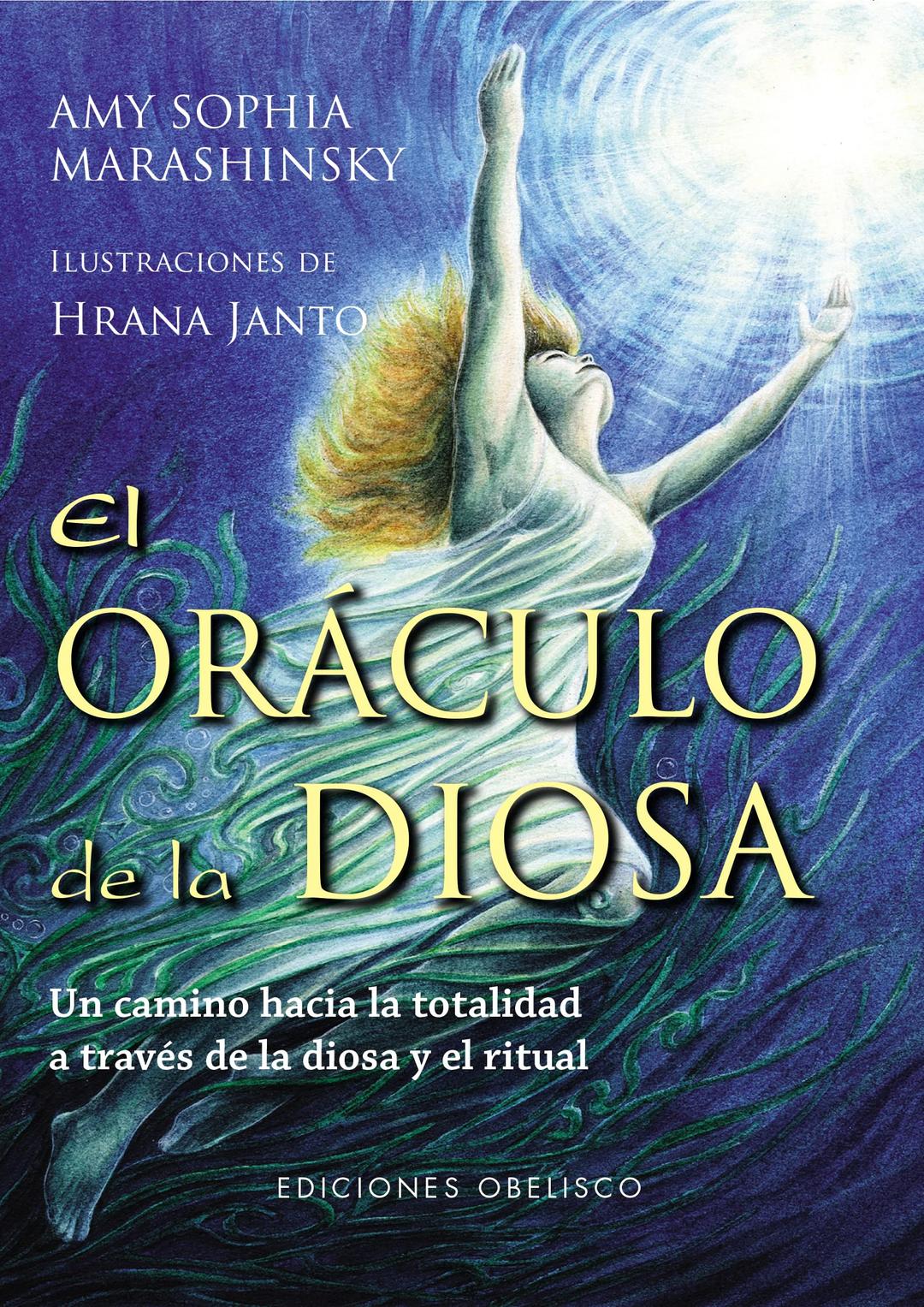 El oráculo de la diosa : un camino hacia la totalidad a través de la diosa y el ritual (ESPIRITUALIDAD Y IDA INTERIOR)