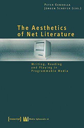 The Aesthetics of Net Literature: Writing, Reading and Playing in Programmable Media (Medienumbrüche)