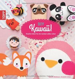 DIY Kawaii!: kreative Ideen für ein rundum süßes Leben